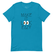 Load image into Gallery viewer, Make It Look Easy T-Shirt
