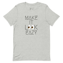 Load image into Gallery viewer, Make It Look Easy T-Shirt
