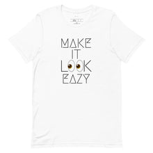 Load image into Gallery viewer, Make It Look Easy T-Shirt
